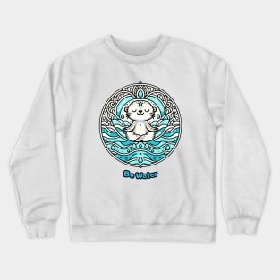 Elemental Meditating otter Be Water T-Shirt Crewneck Sweatshirt